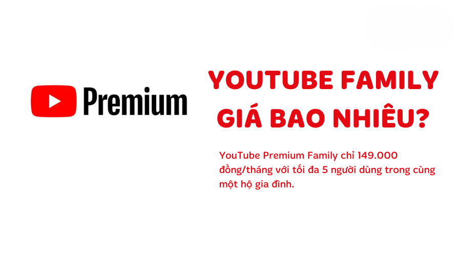 Gói YouTube Premium gia đình giá bao nhiêu