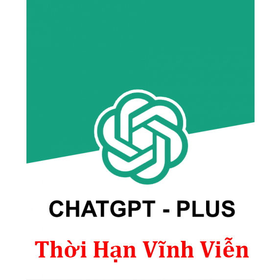 Mua tài khoản Chat GPT Plus vĩnh viễn
