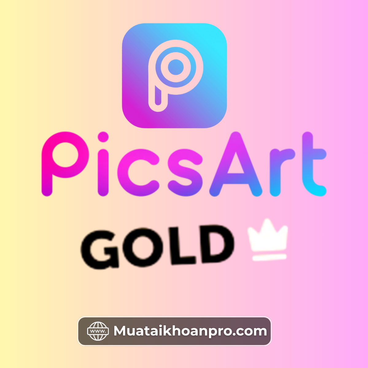 Picsart Gold Nâng Cấp Chính Chủ, Tiết Kiệm Tối Đa